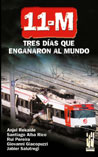 11-M. Tres dís que engañaron al mundo 11-M. Tres dís que engañaron al mundo