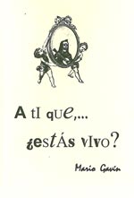 A ti que,… ¿estás vivo? A ti que,… ¿estás vivo?