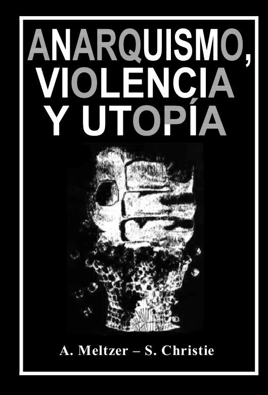 Anarquía, violencia y utopía Anarquía, violencia y utopía