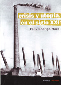 Crisis y utopía en el siglo XXI Crisis y utopía en el siglo XXI