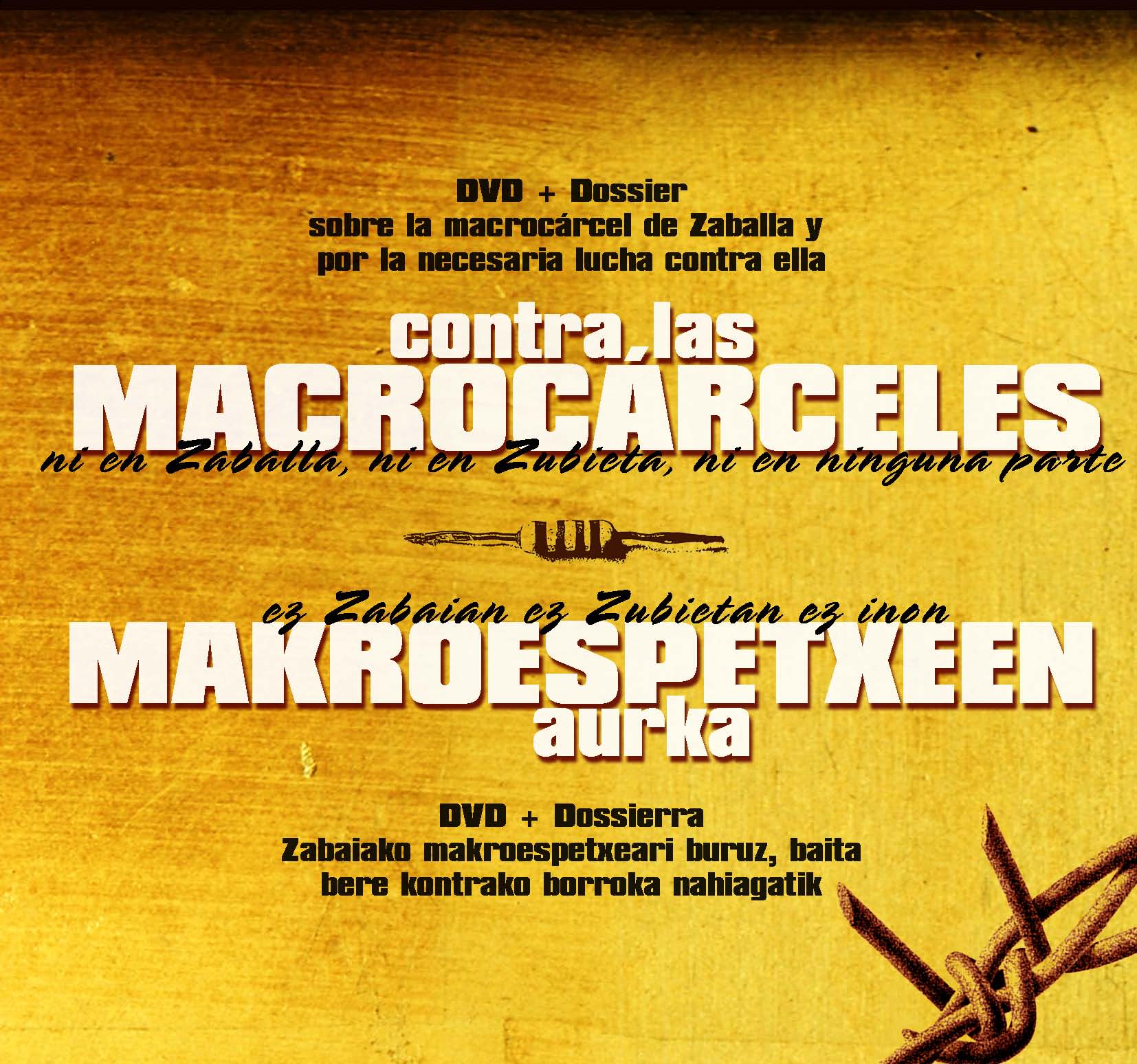 macroespetxeen aurka. Contra las macrocárceles macroespetxeen aurka. Contra las macrocárceles