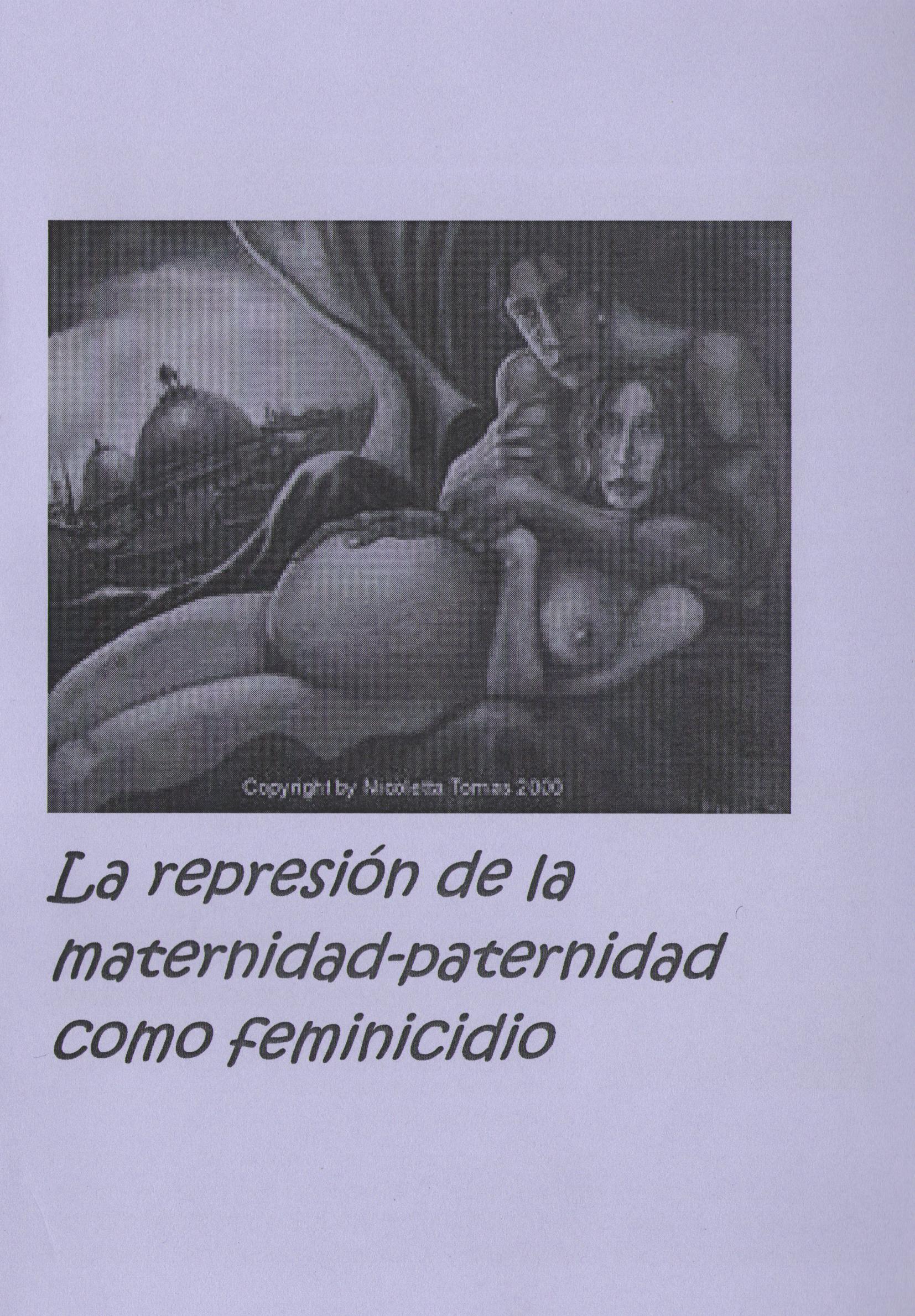 La represión de la maternidad-paternidad como feminicidio La represión de la maternidad-paternidad como feminicidio