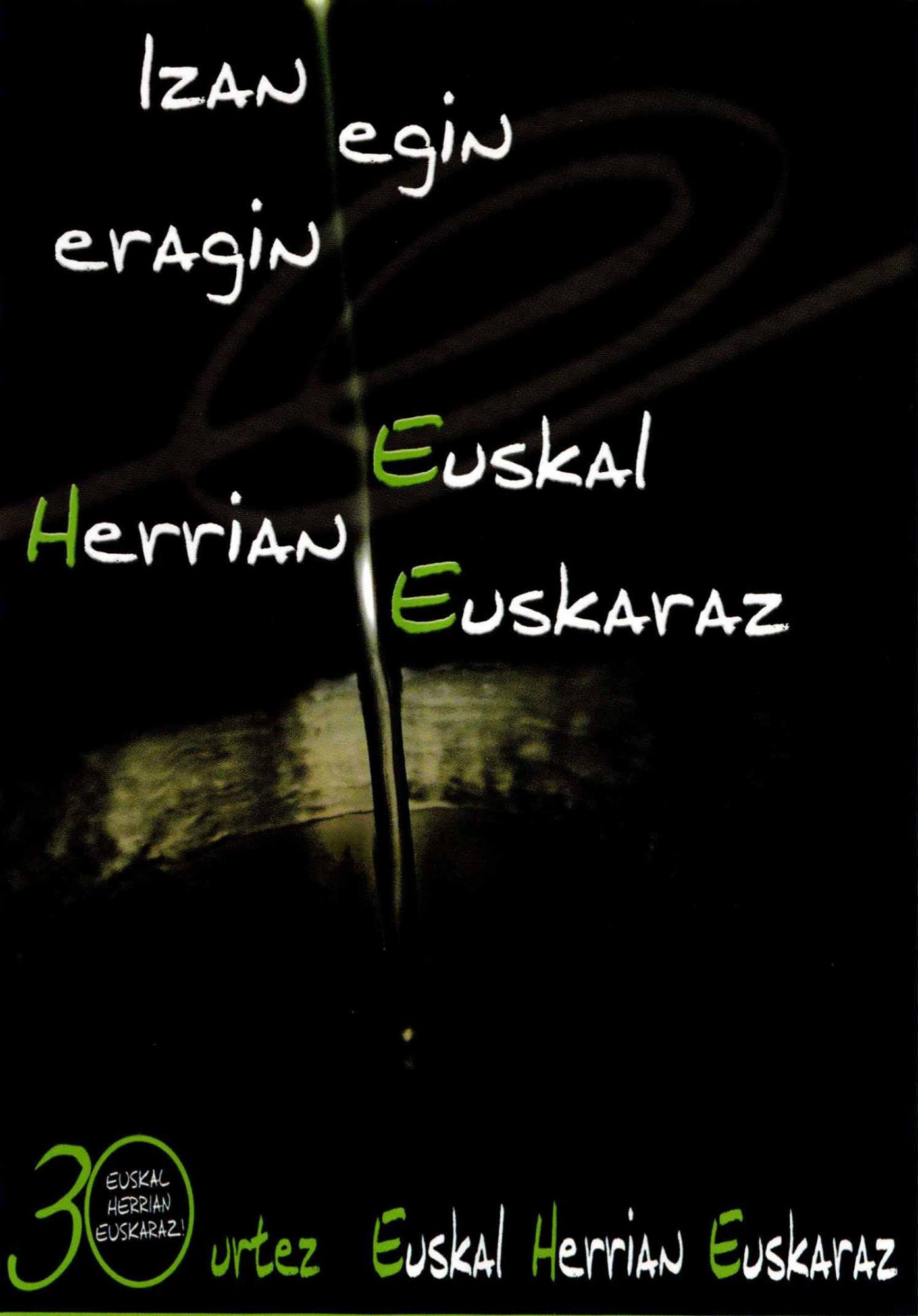 Izan, egin, eragin 30 urtez Euskal Herrian Euskaraz Izan, egin, eragin 30 urtez Euskal Herrian Euskaraz