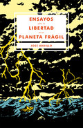 Ensayos sobre la libertad en un planeta frágil Ensayos sobre la libertad en un planeta frágil