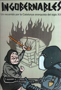 Ingobernables: Un recorrido por la Catalunya anarquista del siglo XXI Ingobernables: Un recorrido por la Catalunya anarquista del siglo XXI