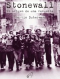 Stonewall. El orígen de una revuelta Stonewall. El orígen de una revuelta