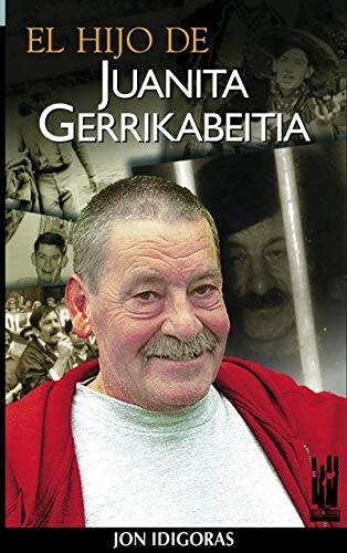 el hijo de juanita gerrikabeitia el hijo de juanita gerrikabeitia