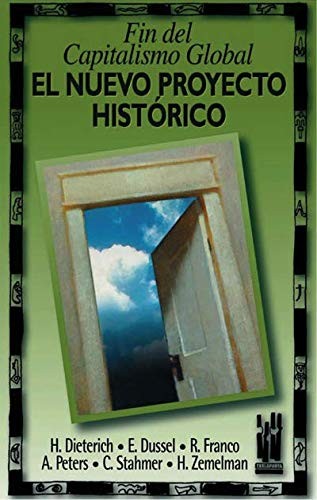EL NUEVO PROYECTO HISTORICO. FIN DEL CAPITALISMO GLOBAL.