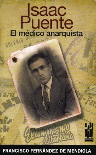 ISAAC PUENTE EL MEDICO ANARQUISTA ISAAC PUENTE EL MEDICO ANARQUISTA