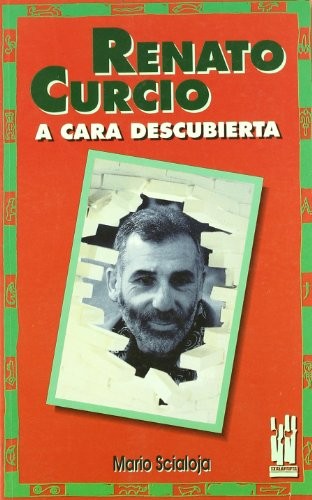 RENATO CURCIO. A CARA DESCUBIERTA RENATO CURCIO. A CARA DESCUBIERTA