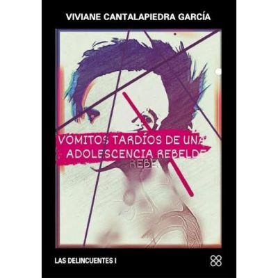 Vómitos tardíos de una adolescente rebelde