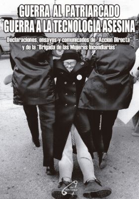 Guerra al patriarcado, guerra a la tecnologia asesina Guerra al patriarcado, guerra a la tecnologia asesina