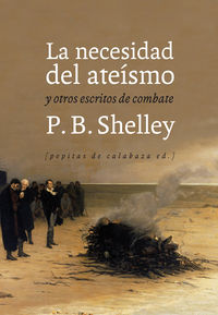 La necesidad del ateísmo y otros escritos de combate La necesidad del ateísmo y otros escritos de combate