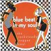 BLUE BEAT IN MY SOUL BLUE BEAT IN MY SOUL
