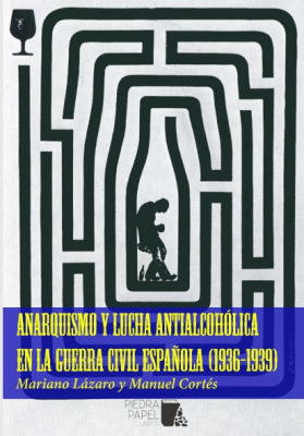 Anarquismo y lucha antialcohólica en la Guerra Civil Española (1936-1939)