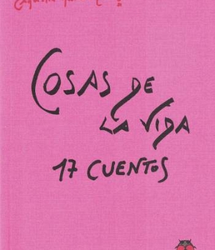 Cosas de la vida. 17 Cuentos Cosas de la vida. 17 Cuentos