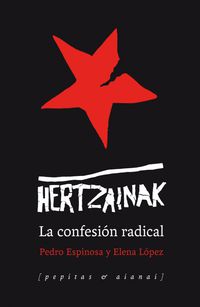 Hertzainak. La confesión radical Hertzainak. La confesión radical