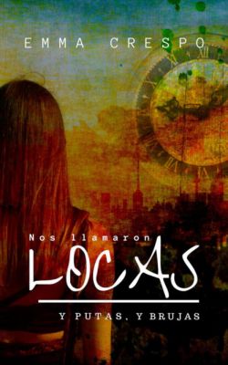 Nos llamaron locas (y putas, y brujas) Nos llamaron locas (y putas, y brujas)