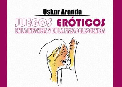 Juegos eróticos en la infancia y en la preadolescencia Juegos eróticos en la infancia y en la preadolescencia